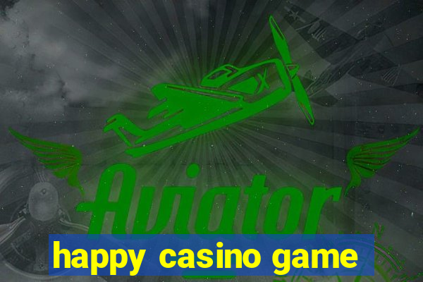 happy casino game