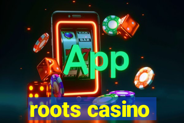 roots casino