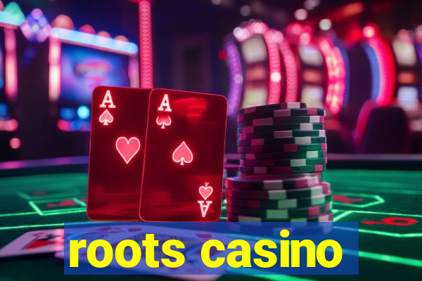 roots casino