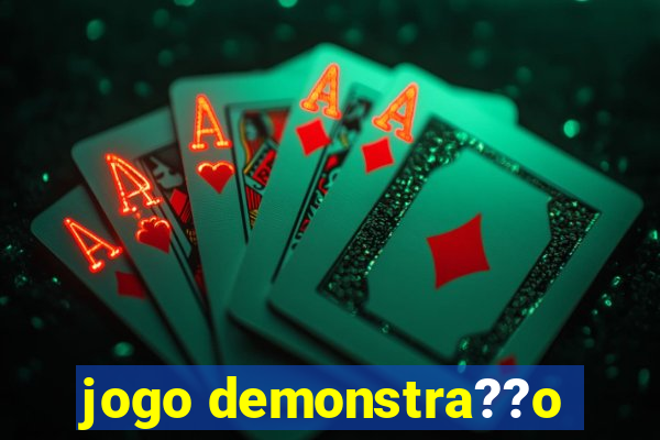 jogo demonstra??o