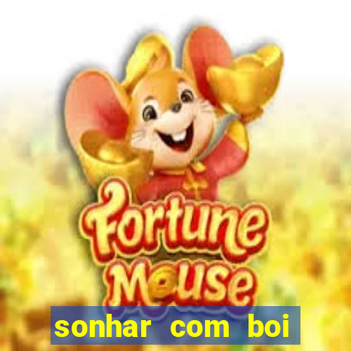 sonhar com boi branco jogo do bicho