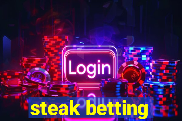 steak betting