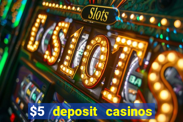 $5 deposit casinos nz 2022