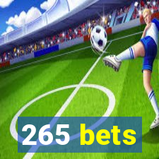 265 bets