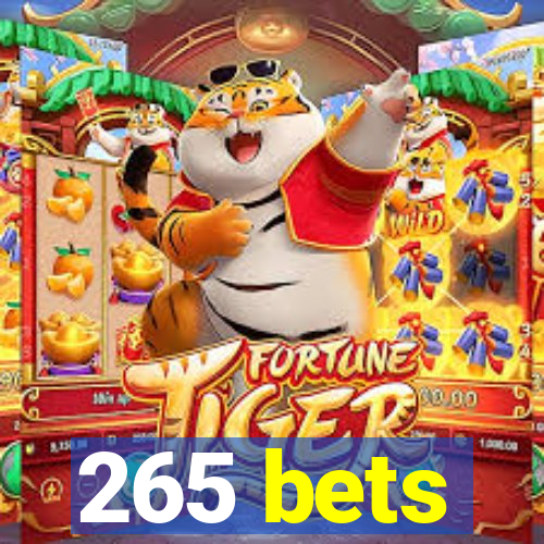 265 bets