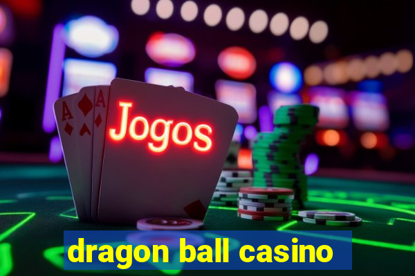 dragon ball casino