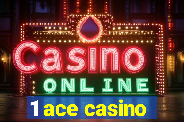 1 ace casino