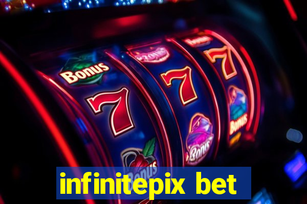 infinitepix bet