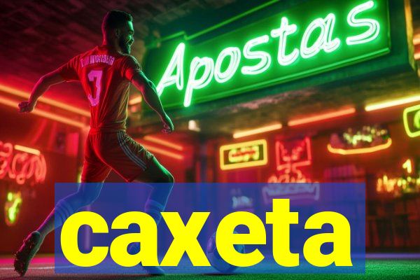 caxeta