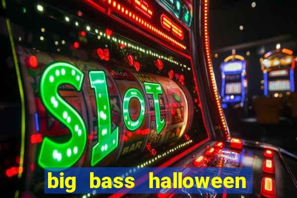 big bass halloween demo slot