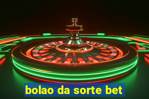 bolao da sorte bet