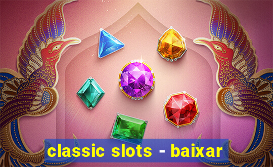 classic slots - baixar