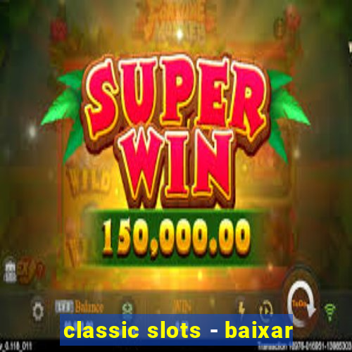 classic slots - baixar