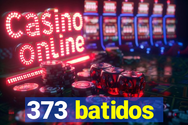 373 batidos