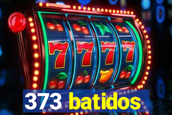 373 batidos