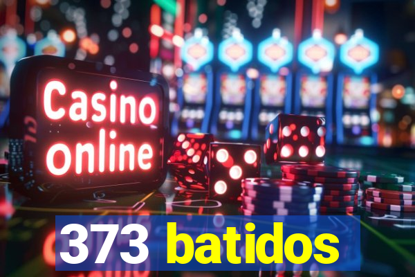 373 batidos