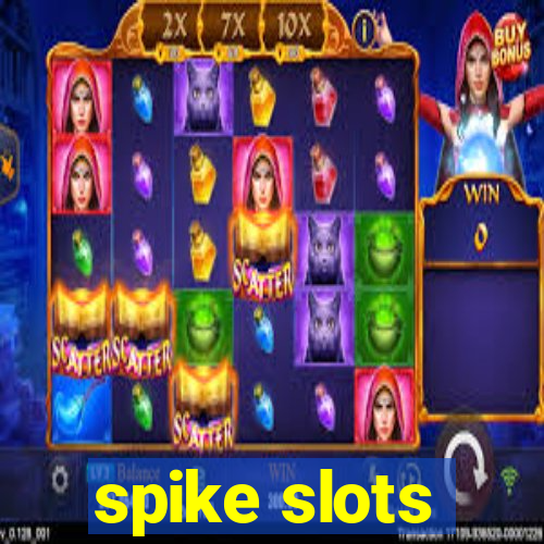 spike slots