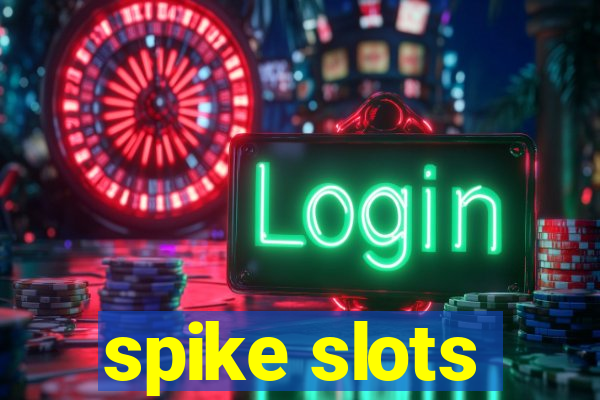 spike slots