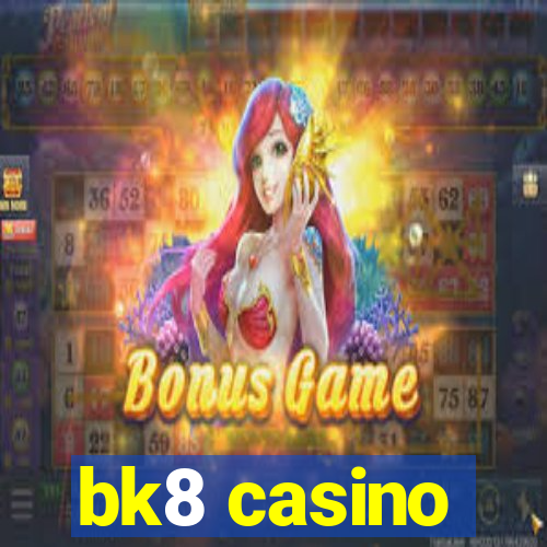 bk8 casino