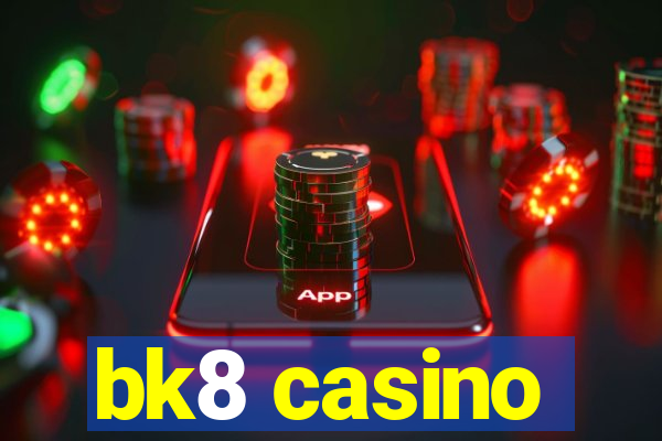 bk8 casino