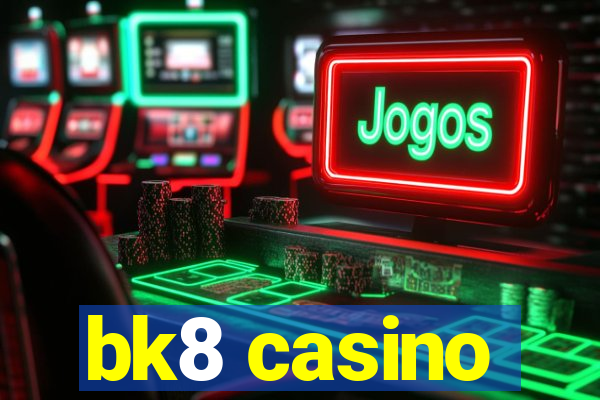 bk8 casino