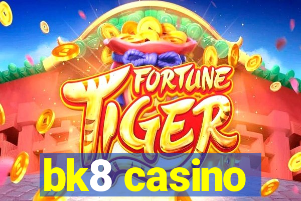 bk8 casino