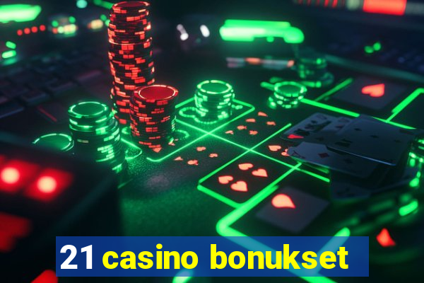 21 casino bonukset