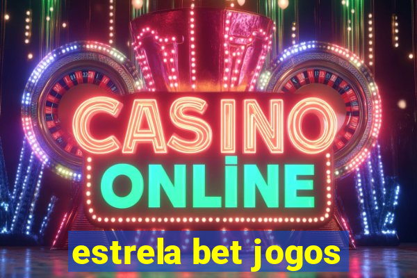 estrela bet jogos