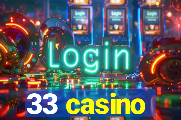 33 casino