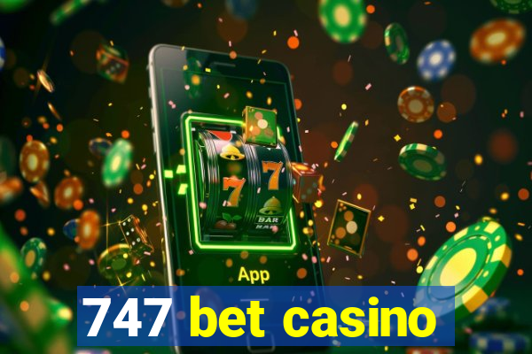 747 bet casino