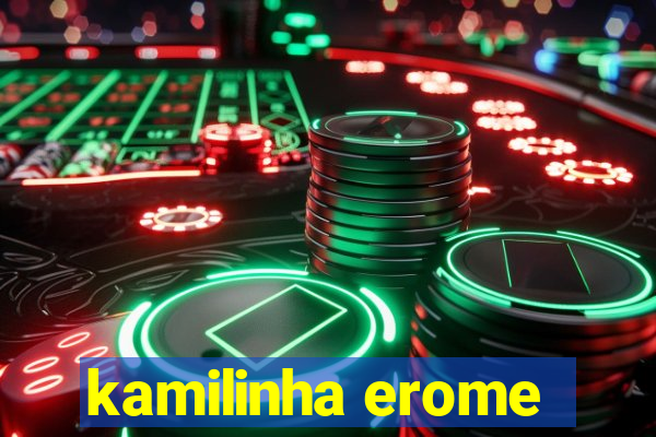 kamilinha erome