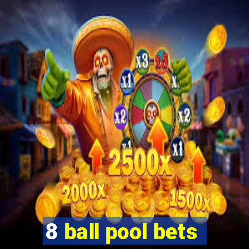 8 ball pool bets