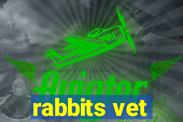 rabbits vet