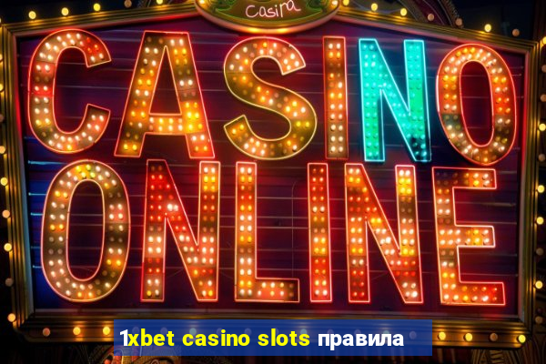 1xbet casino slots правила