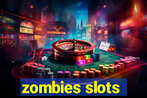 zombies slots