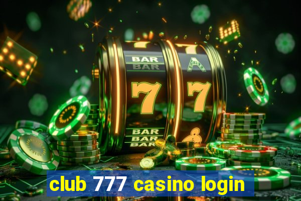 club 777 casino login