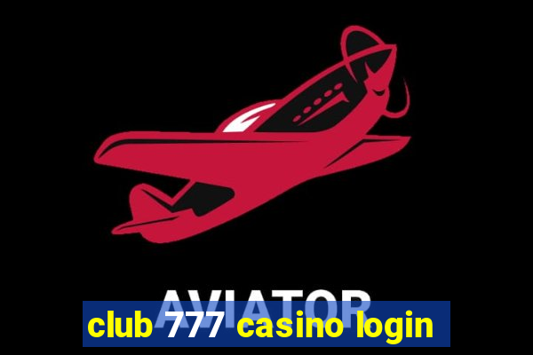 club 777 casino login