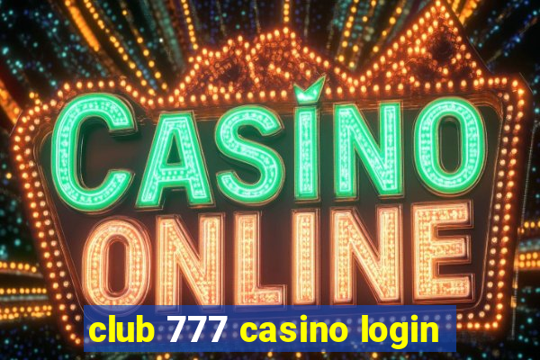 club 777 casino login