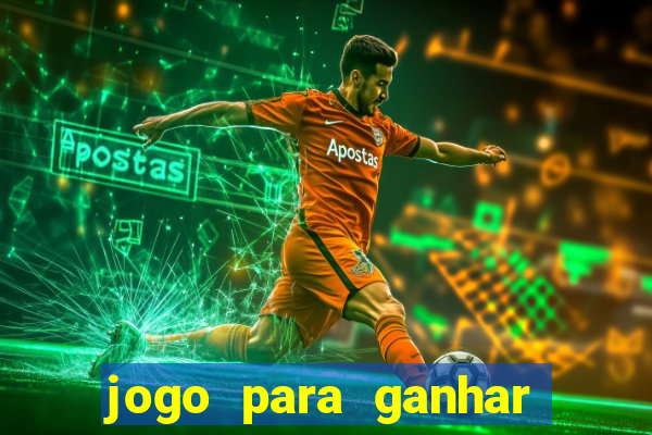 jogo para ganhar dinheiro sem dep贸sito