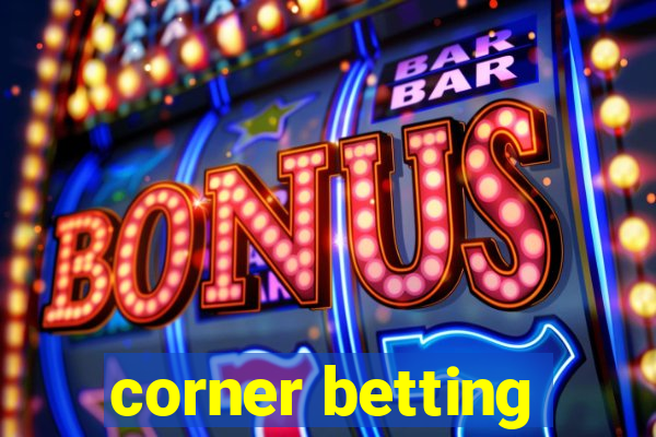 corner betting