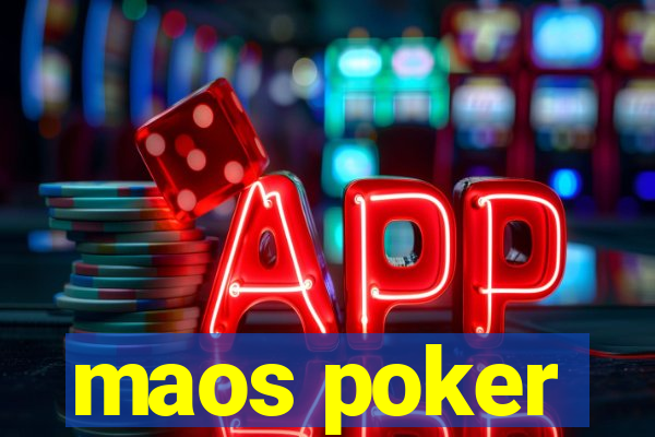 maos poker