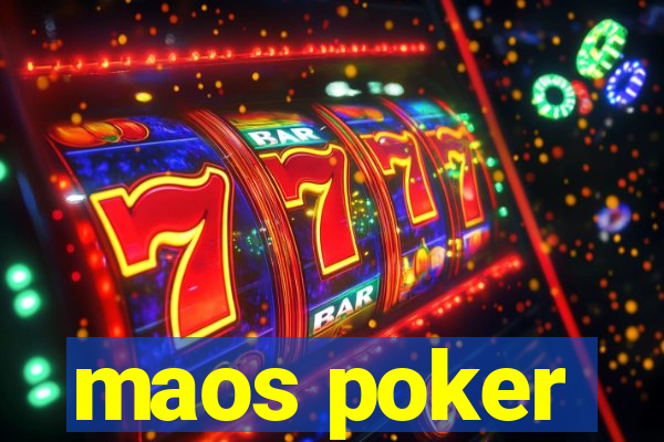 maos poker