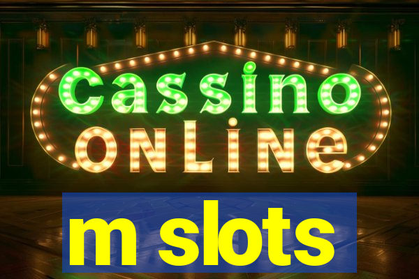 m slots