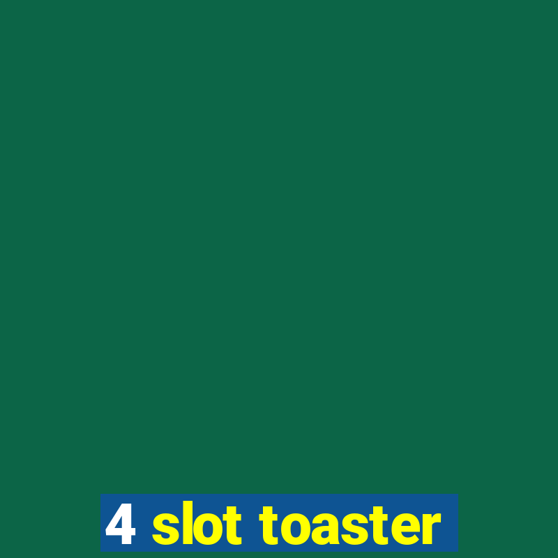 4 slot toaster