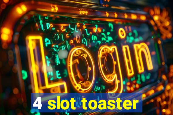 4 slot toaster