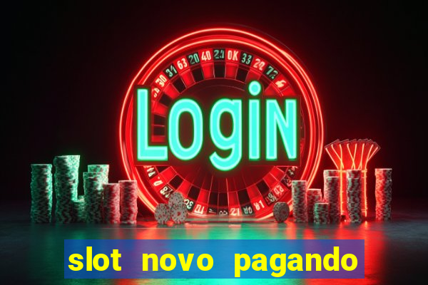 slot novo pagando no cadastro