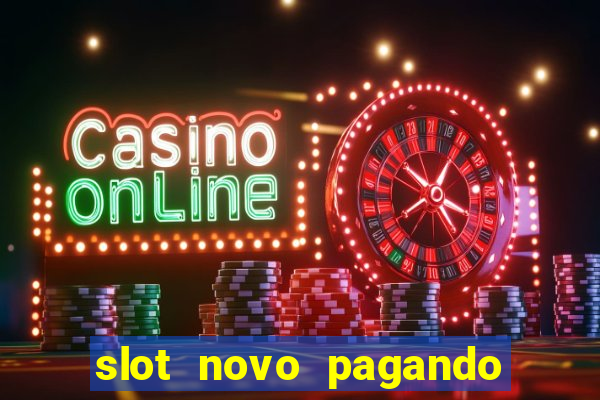 slot novo pagando no cadastro