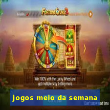 jogos meio da semana