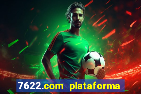 7622.com plataforma de jogos