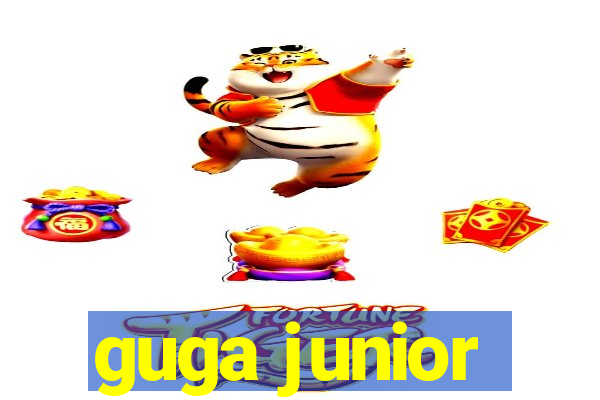 guga junior